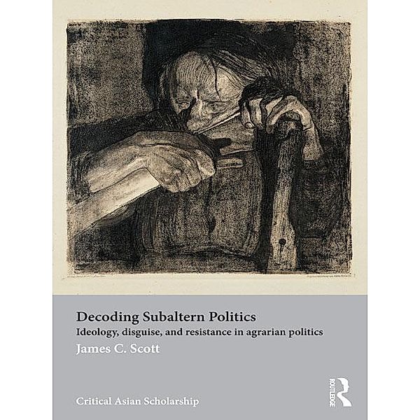 Decoding Subaltern Politics, James C. Scott