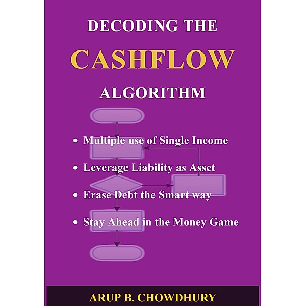 Decoding the CashFlow Algorithm (Wealth & CashFlow) / Wealth & CashFlow, Arup Bhanja