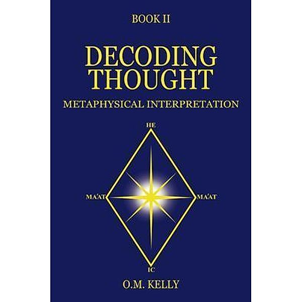 DECODING THOUGHT, O. M. Kelly