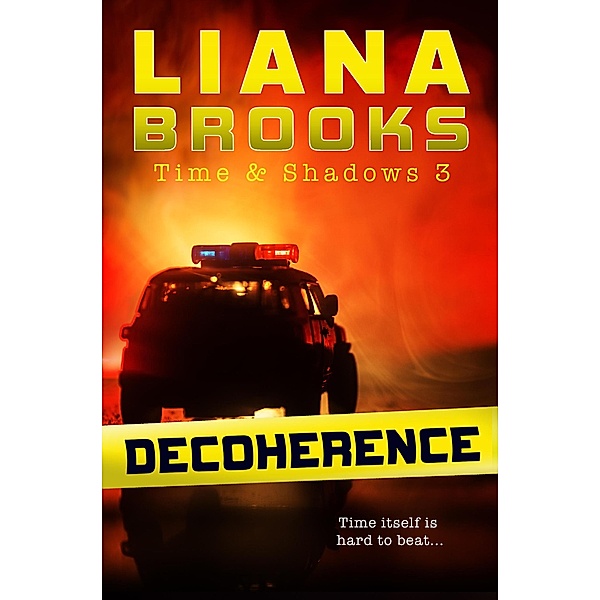 Decoherence (Time & Shadows, #3) / Time & Shadows, Liana Brooks