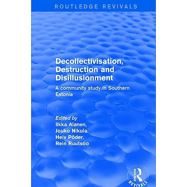 Decollectivisation, Destruction and Disillusionment, Ilkka Alanen, Jouko Nikula, Rein Ruutsoo
