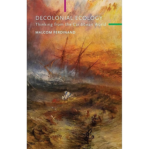 Decolonial Ecology / Critical South, Malcom Ferdinand