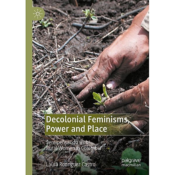 Decolonial Feminisms, Power and Place, Laura Rodríguez Castro