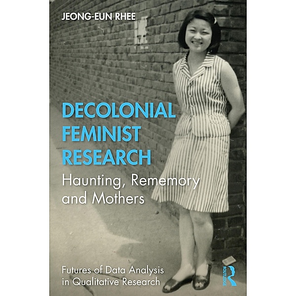 Decolonial Feminist Research, Jeong-Eun Rhee