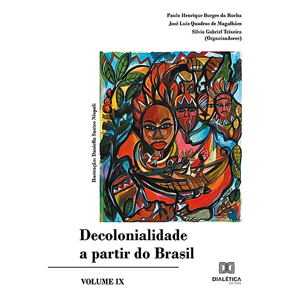 Decolonialidade a partir do Brasil, Paulo Henrique Borges da Rocha, José Luiz Quadros de Magalhães, Sílvia Gabriel Teixeira