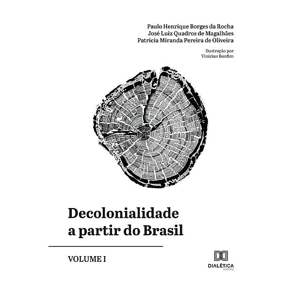 Decolonialidade a partir do Brasil - Volume I, Paulo Henrique Borges da Rocha, José Luiz Quadros de Magalhães, Patrícia Miranda Pereira de Oliveira