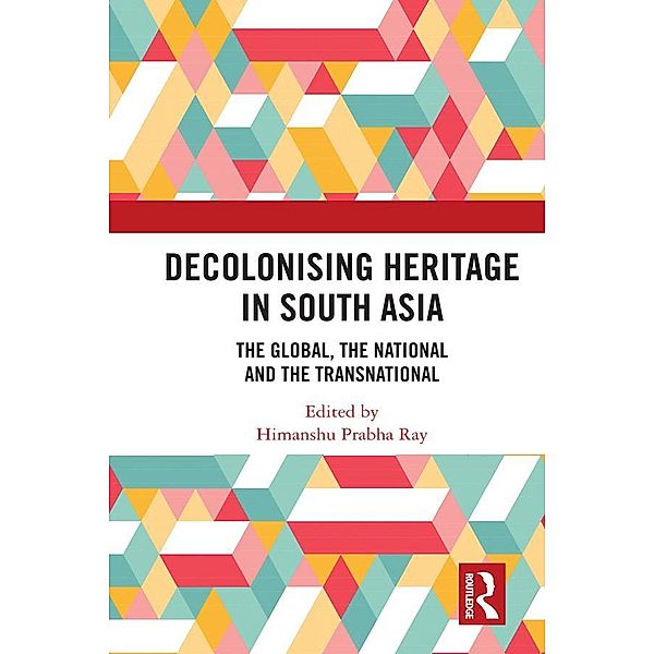 Decolonising Heritage in South Asia