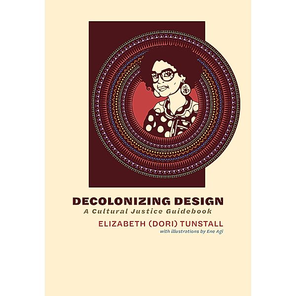 Decolonizing Design, Elizabeth (Dori) Tunstall