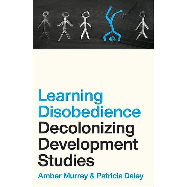 Decolonizing Development Studies, Amber Murrey, Patricia Daley