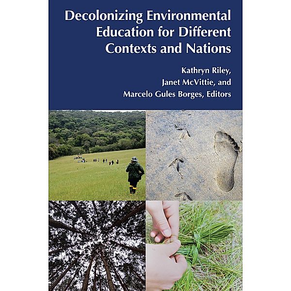 Decolonizing Environmental Education for Different Contexts and Nations / (Post-)Critical Global Childhood & Youth Studies Bd.3
