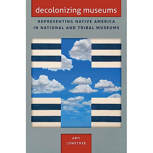 Decolonizing Museums, Amy Lonetree