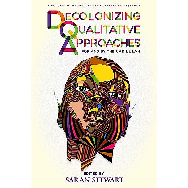 Decolonizing Qualitative Approaches for and by the Caribbean