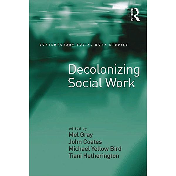 Decolonizing Social Work, John Coates, Tiani Hetherington