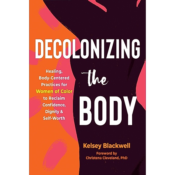 Decolonizing the Body, Kelsey Blackwell