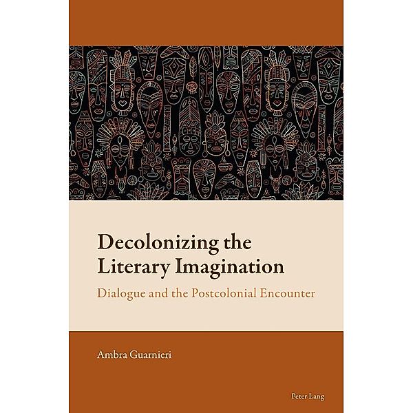 Decolonizing the Literary Imagination / New Comparative Criticism Bd.13, Ambra Guarnieri