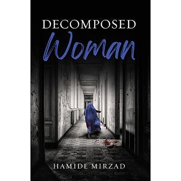 Decomposed Woman, Hamide Mirzad