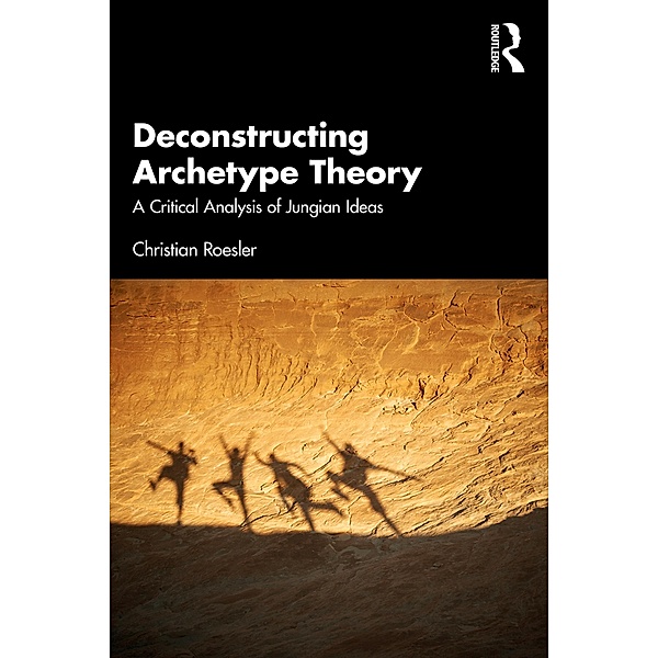 Deconstructing Archetype Theory, Christian Roesler