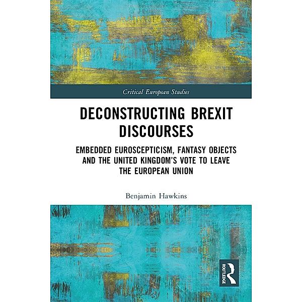 Deconstructing Brexit Discourses, Benjamin Hawkins