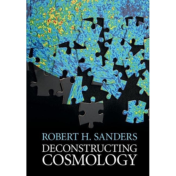 Deconstructing Cosmology, Robert H. Sanders