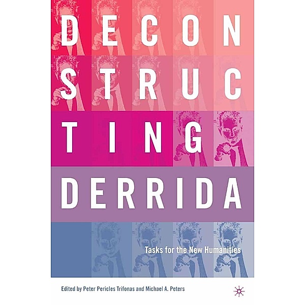 Deconstructing Derrida, M. Peters, P. Trifonas