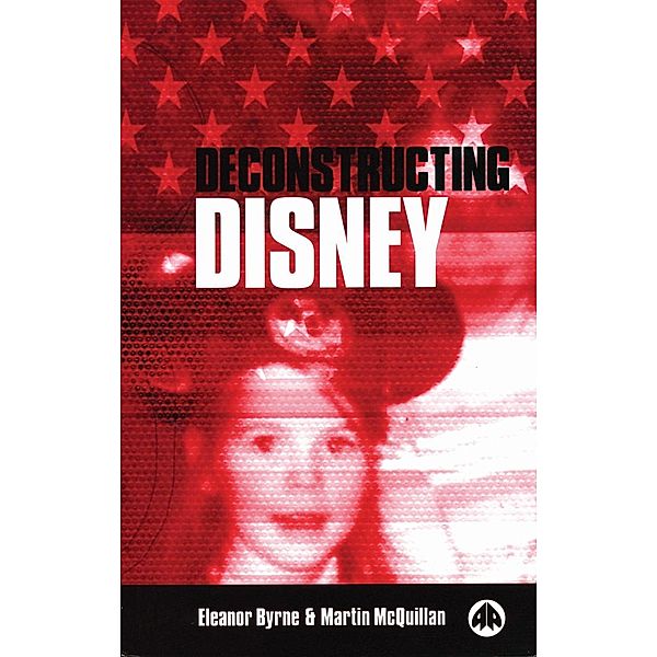 Deconstructing Disney, Eleanor Byrne, Martin McQuillan