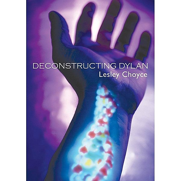 Deconstructing Dylan, Lesley Choyce