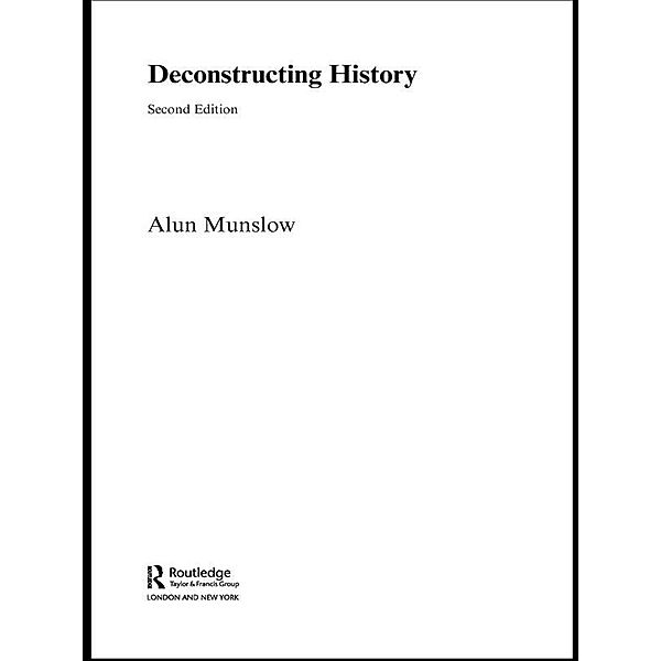 Deconstructing History, Alun Munslow