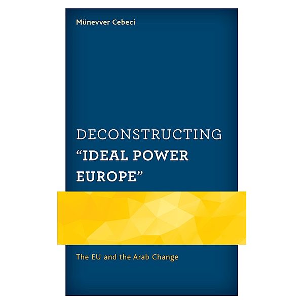 Deconstructing Ideal Power Europe / Europe and the World, Münevver Cebeci