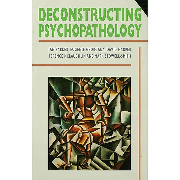 Deconstructing Psychopathology, David Harper, Ian Patrick, Eugenie Georgaca, Mark Stowell-Smith, Terence McLaughlin