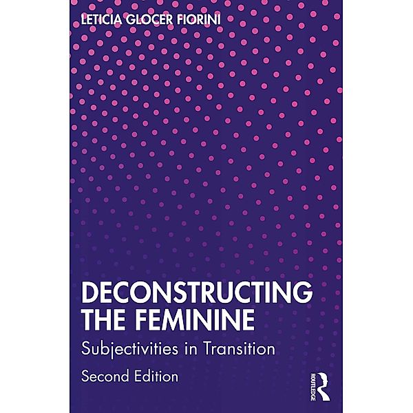 Deconstructing the Feminine, Leticia Glocer Fiorini