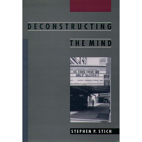 Deconstructing the Mind, Stephen P. Stich