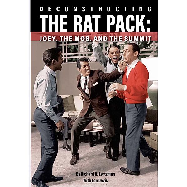 Deconstructing The Rat Pack, Lon Davis, Richard A. Lertzman