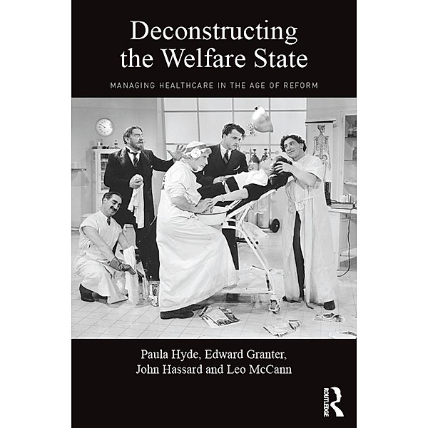 Deconstructing the Welfare State, Paula Hyde, Edward Granter, John Hassard, Leo Mccann