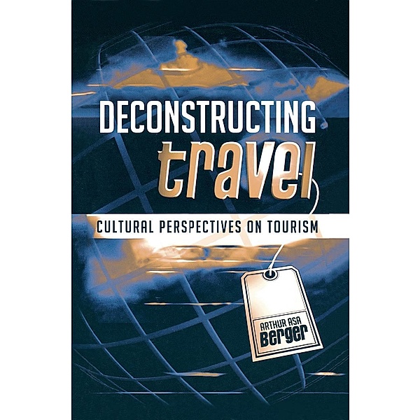 Deconstructing Travel, Arthur Asa Berger