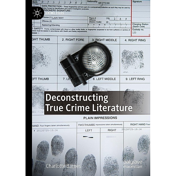 Deconstructing True Crime Literature / Crime Files, Charlotte Barnes