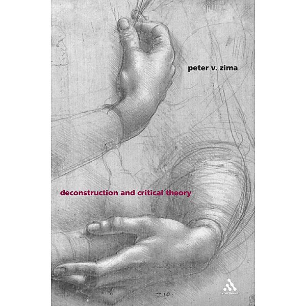 Deconstruction and Critical Theory, Peter V. Zima