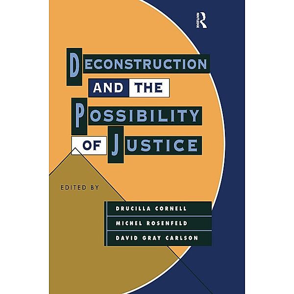 Deconstruction and the Possibility of Justice