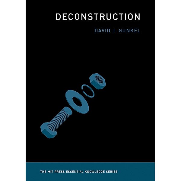 Deconstruction / The MIT Press Essential Knowledge series, David J. Gunkel