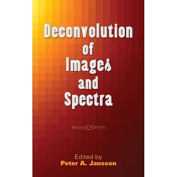 Deconvolution of Images and Spectra / Dover Books on Engineering