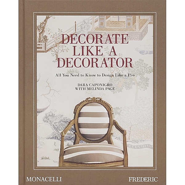 Decorate Like a Decorator, Dara Caponigro, Melinda Page