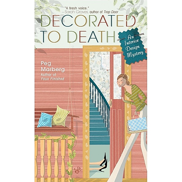 Decorated to Death / An Interior Design Mystery Bd.2, Peg Marberg