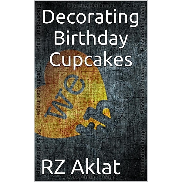 Decorating Birthday Cupcakes, RZ Aklat
