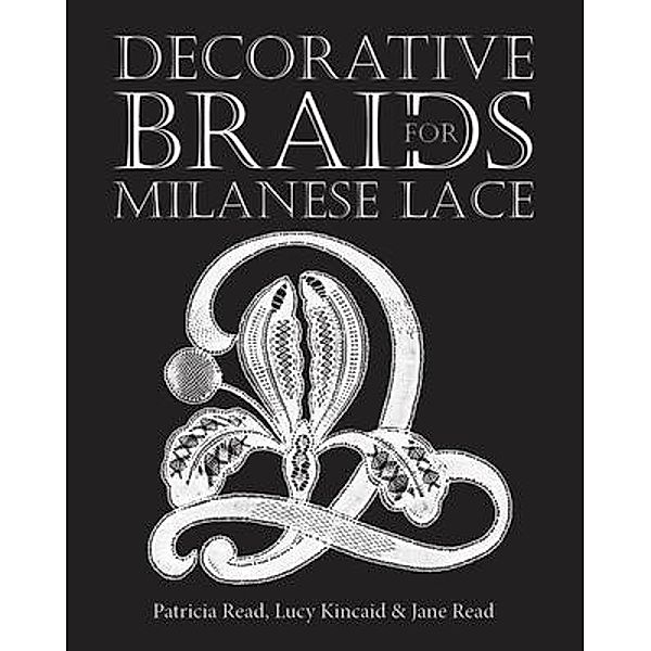 Decorative Braids for Milanese Lace, Jane Read