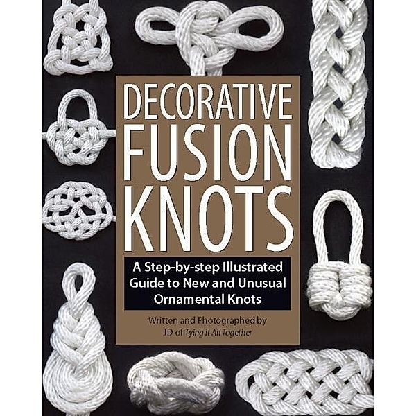 Decorative Fusion Knots, J. D. Lenzen