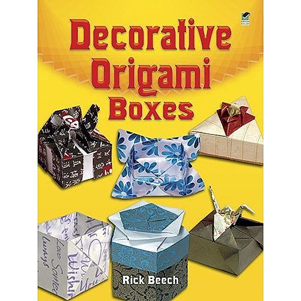 Decorative Origami Boxes / Dover Origami Papercraft, Rick Beech