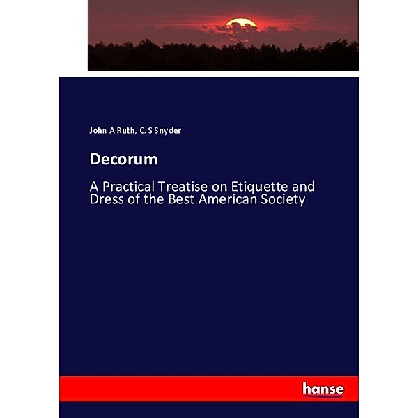 Decorum, John A Ruth, C. S Snyder