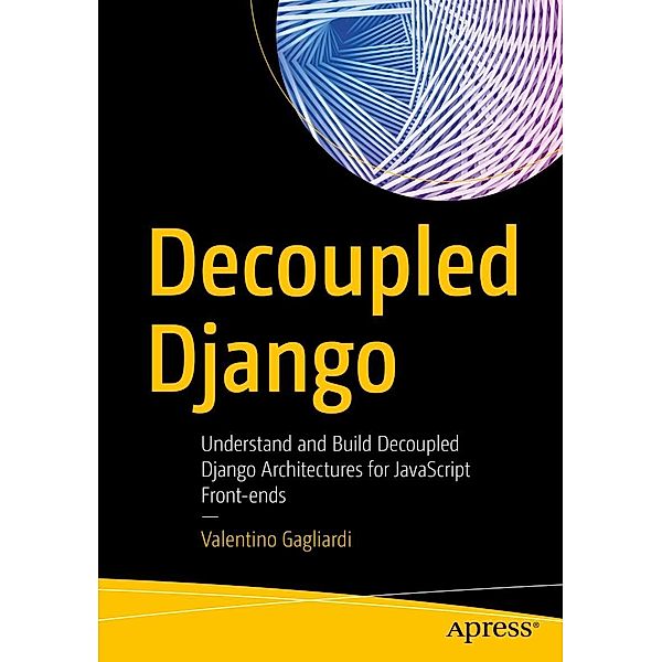 Decoupled Django, Valentino Gagliardi