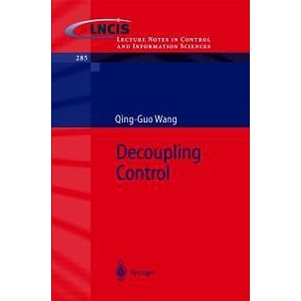 Decoupling Control / Lecture Notes in Control and Information Sciences Bd.285, Qing-Guo Wang