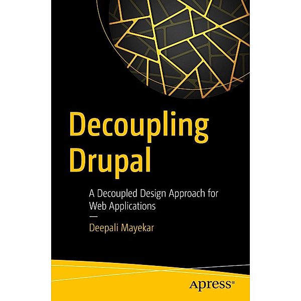 Decoupling Drupal, Deepali Mayekar