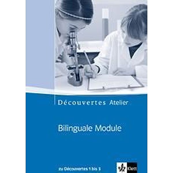 Découvertes Atelier: Bilinguale Module zu Découvertes 1 bis 3, Kopiervorlagen mit Multisession-CD